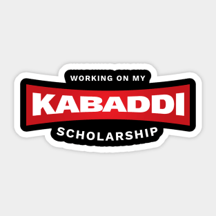 Working On My Kabaddi Scholarship Sticker